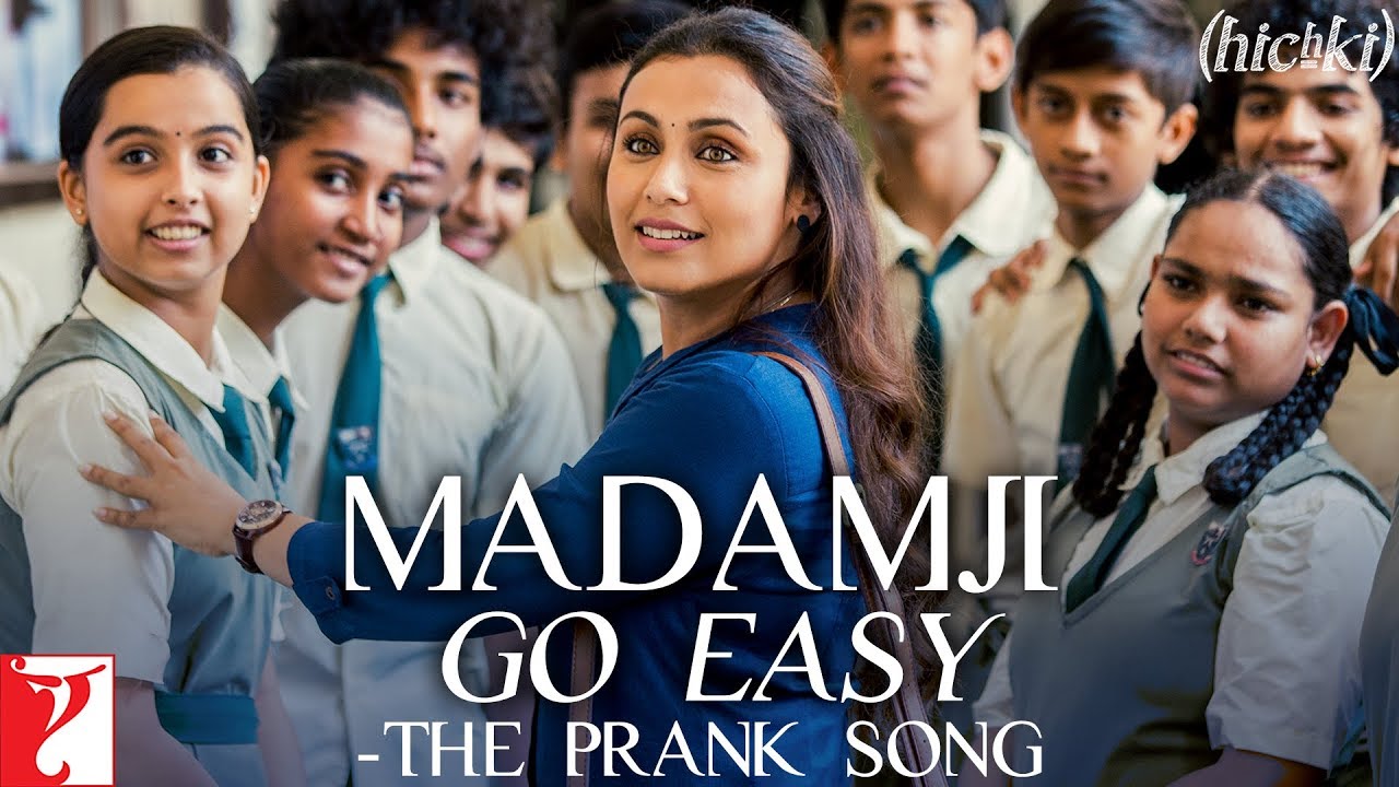 Madamji Go Easy   The Prank Song  Hichki  Rani Mukerji  Benny Dayal David Klyton  Jasleen Royal