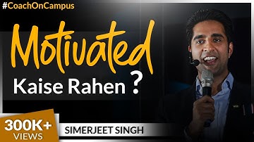 Simerjeet Singh on How to stay Motivated all the time? HINDI Coach On Campus