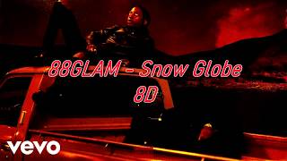 88GLAM - Snow Globe (8D AUDIO) 🎧