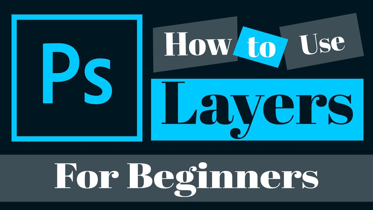 Photoshop for Beginners: How to Use Layers in Adobe Photoshop - YouTube