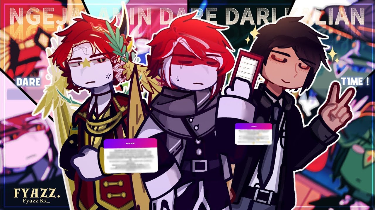 DARE TIME -! Ngejalanin lagi dare dari kalian. [ Countryhuman+Provincehumans ]