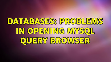 Databases: Problems in opening MySQL Query Browser