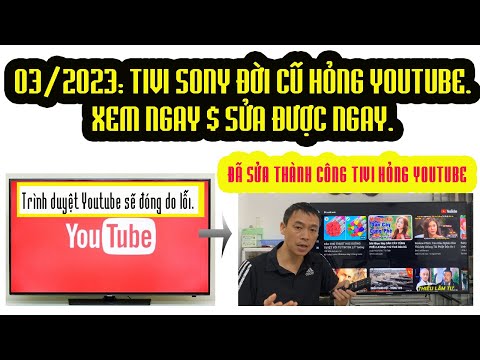 CÁCH SỬA THÀNH CÔNG 100% TIVI HỎNG YOUTUBE 2023 | Trình duyệt internet sẽ bị đóng do lỗi. mới nhất 2023