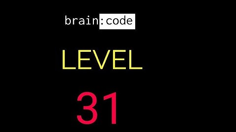 Brain code level 31 solution or walkthrough