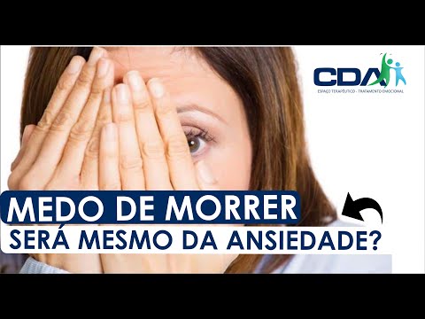 Vídeo: Tanatofobia: Entendendo A Ansiedade Da Morte