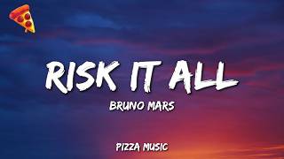 Bruno Mars - Risk It All (Lyrics)