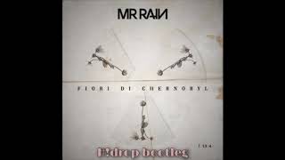 Mr Rain - Fiori di Chernobyl (H!drop bootleg)