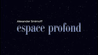 Alexander Smirnoff - Espace Profond (Chillout Mix)
