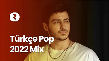 Türkçe Pop 2022 Mix 🎤 Karisik Turkce Pop Muzik 2022 Playlist 🎵 Popüler Pop Şarkılar Listesi 2022