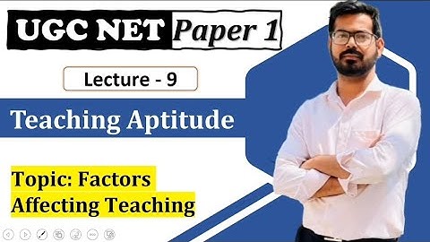 Factors Affecting Teaching ll UGC NET II TEACHING APTITUDE ll lecture 9