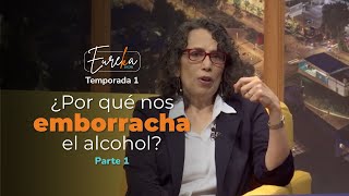 ¿Por qué nos emborracha el alcohol Parte 1 • Eureka | Programa 3