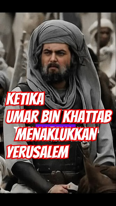 Penaklukan Kota Yerusalem Oleh Khalifah Umar Bin Khattab R.A || #kisahnabimuhammad #history