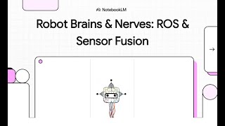 Robotics - Robot Brains & Nerves  ROS & Sensor Fusion