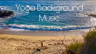 Yoga Background Music 2022 from California Laguna Beach