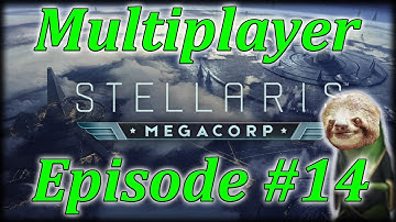 Stellaris Megacorp Multiplayer Episode 14