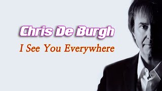 Chris De Burgh - I See You Everywhere