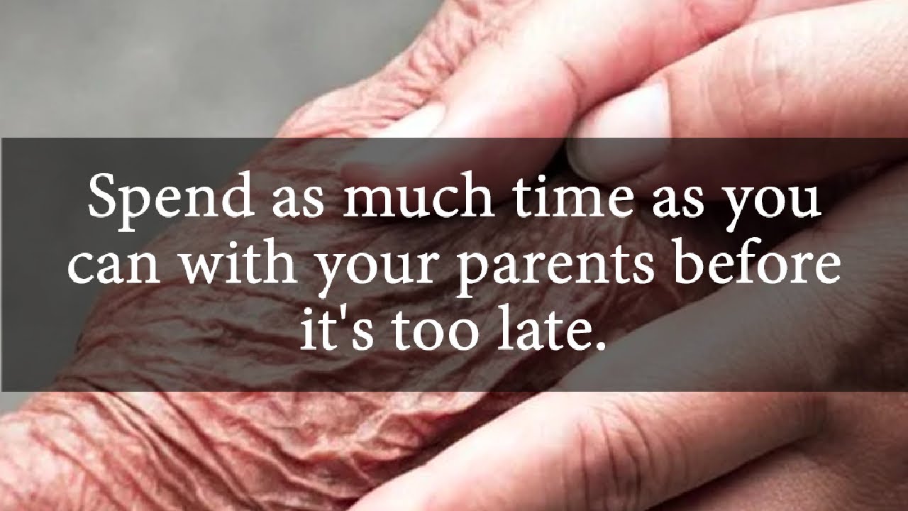 A Mother s True Care Spend As Much Time As You Can With Your Parents A Mother s True Care Spend As Much Time As You Can With Your Parents
