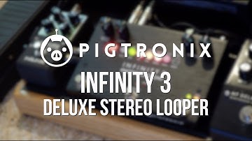 Pigtronix Infinity 3 Deluxe Stereo Looper