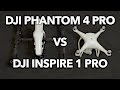 DJI Phantom 4 Pro vs DJI Inspire 1 Pro