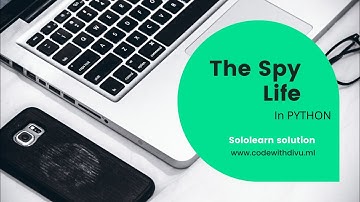 The Spy Life code_coach solution using python || Sololearn