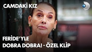 Feride'yle dobra dobra! - ÖZEL KLİP