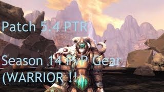 Season 14 PvP Gear: WARRIOR !! - WoW Patch 5.4 PTR !!