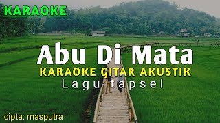 Abu Di Mata -  Lagu tapsel Masputra pas ( karaoke gitar akustik )