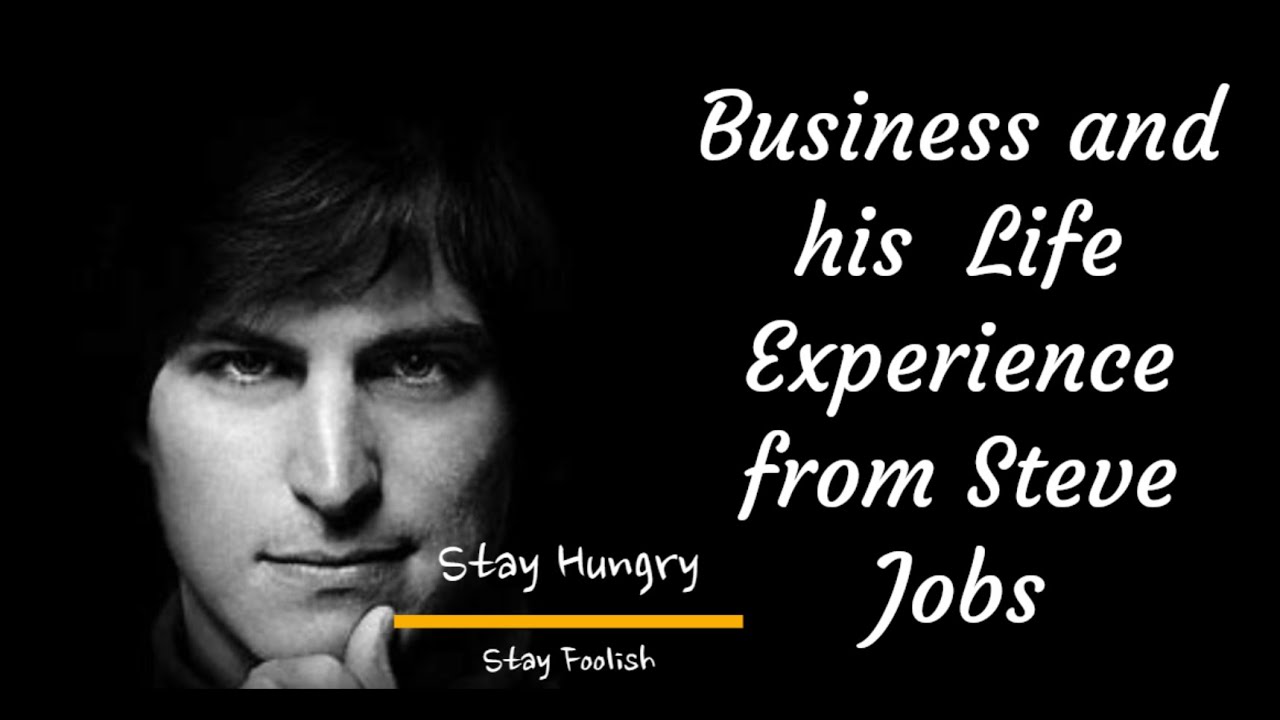 Business and life experience from Steve Jobs YouTube