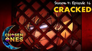 [DnD] Chosen Ones || S4: Ep. 16 - Cracked