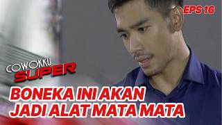 Aldo turns doll into spy tool | MY SUPER BOYFRIEND | EPS 16 | PART 2