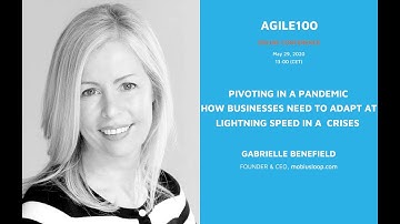 Gabrielle Benefield: Pivoting in a Pandemic (Agile100 May 29th 2020)