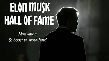 Elon musk |Hall of fame |Inspiration to hard-work