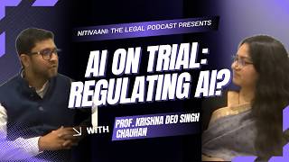 AI on trial: Regulating AI | Ft. Prof. Krishna Deo Singh Chauhan