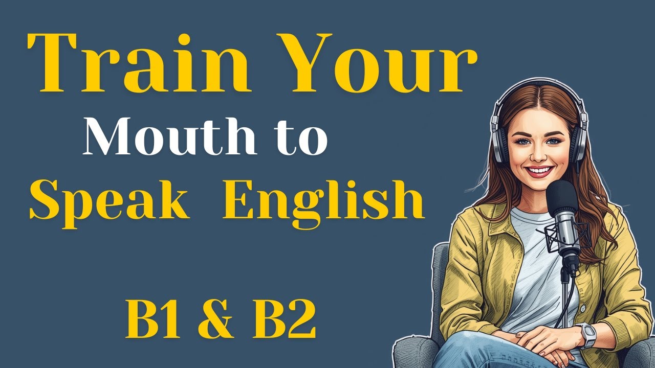 Train Your Mouth to Speak English | Graded Reader | Speak Fluently ...