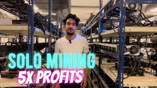 SOLO MINING 5X Profits ! Can you do it ? Simple Calculation | Harsh Gupta | Crypto Mining Farm India