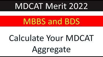Calculate Your MDCAT 2022 Merit/ Aggregate for MBBS Admissions | PMC