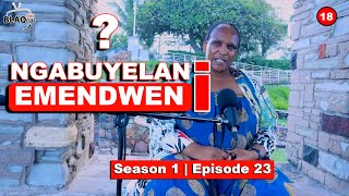 NGABUYELANI EMENDWENI | Ngafibela umyeni wami ngayolanda ukugula | S1 - EP23