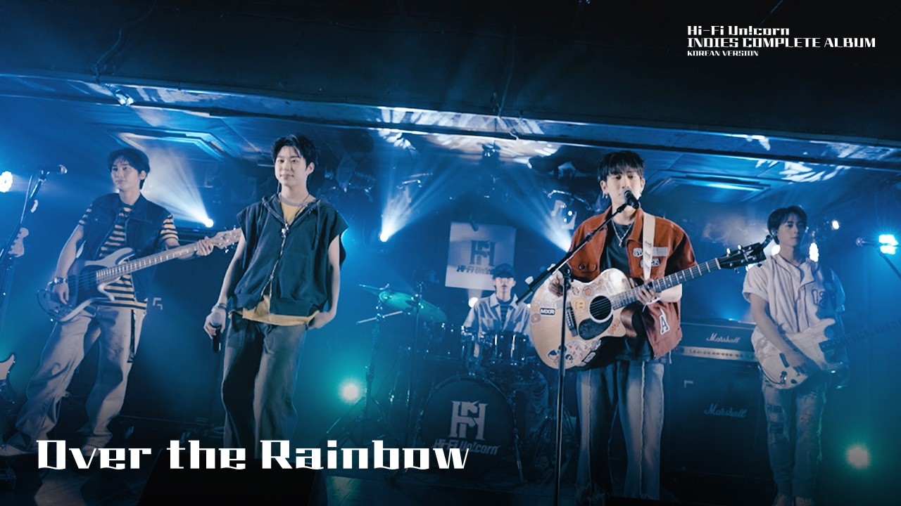Hi-Fi Un!corn - “Over the Rainbow(KR ver.)” Performance Video