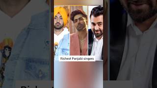 Richest Punjabi Singers❤😍#shorts#diljitdosanjh #harrysandhu#sharrymaan#gurdasmann#honeysingh#richest