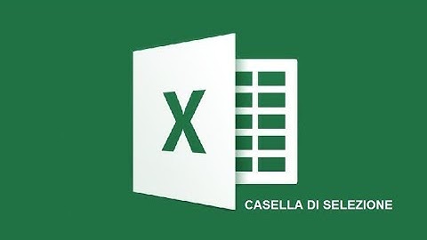 EXCEL -21 INSERIMENTO CASELLA DI SELEZIONE