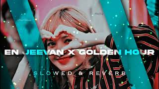 En Jeevan🦋 X Golden Hour 🖤 | song || ( Slowed + Reverb ) 💜 Black Mashup 🖤🦋