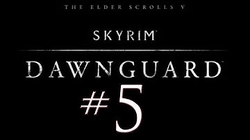 Skyrim Dawnguard DLC PC Walkthrough / Gameplay Part 5 - College Boy Once More