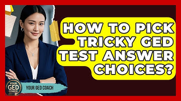 How To Pick Tricky GED Test Answer Choices? - Your GED Coach