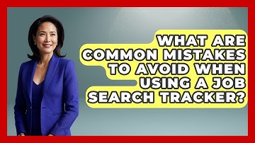 What Are Common Mistakes To Avoid When Using A Job Search Tracker? - Job Success Network