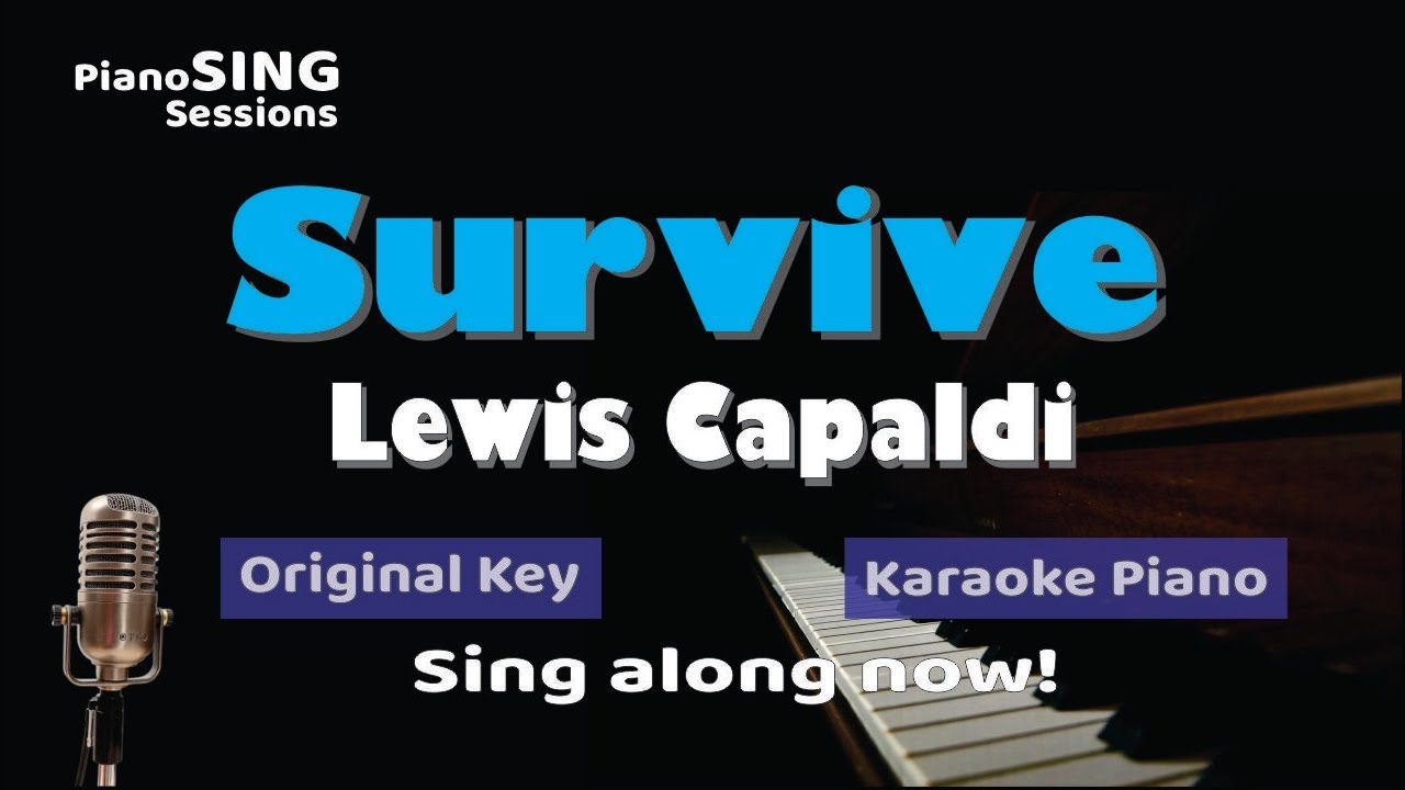 Lewis Capaldi – Survive | Piano Karaoke (Instrumental Version)