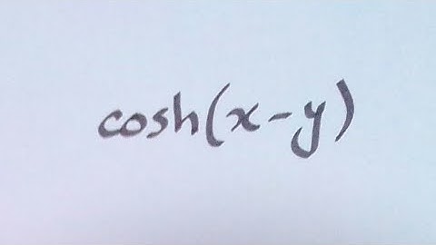 cosh (x-y) = cosh x cosh y - sinh x sinh y || Hyperbolic Trigonometric Identities