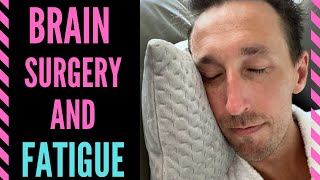 Is it normal to be tired all the time after brain surgery? | Brain tumour recovery and fatigue