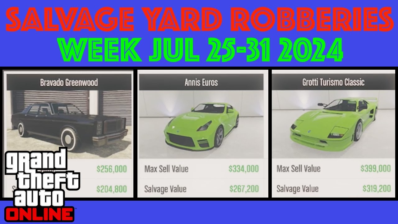 Jul 25 31 2024 Salvage Yard Robberies GTA Online YouTube 