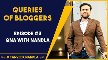 Queries of Bloggers | Ep. #3 | QnA with Tanveer Nandla