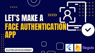 Face Authentication App | Flutter | Firebase